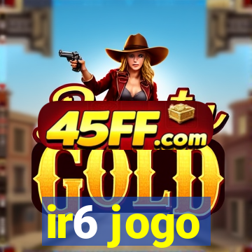 ir6 jogo